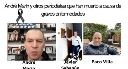 André Marín y otros periodistas que han muerto a causa de graves enfermedades